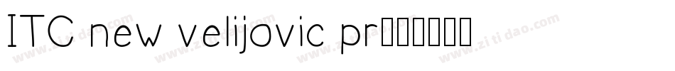 ITC new velijovic pr字体转换